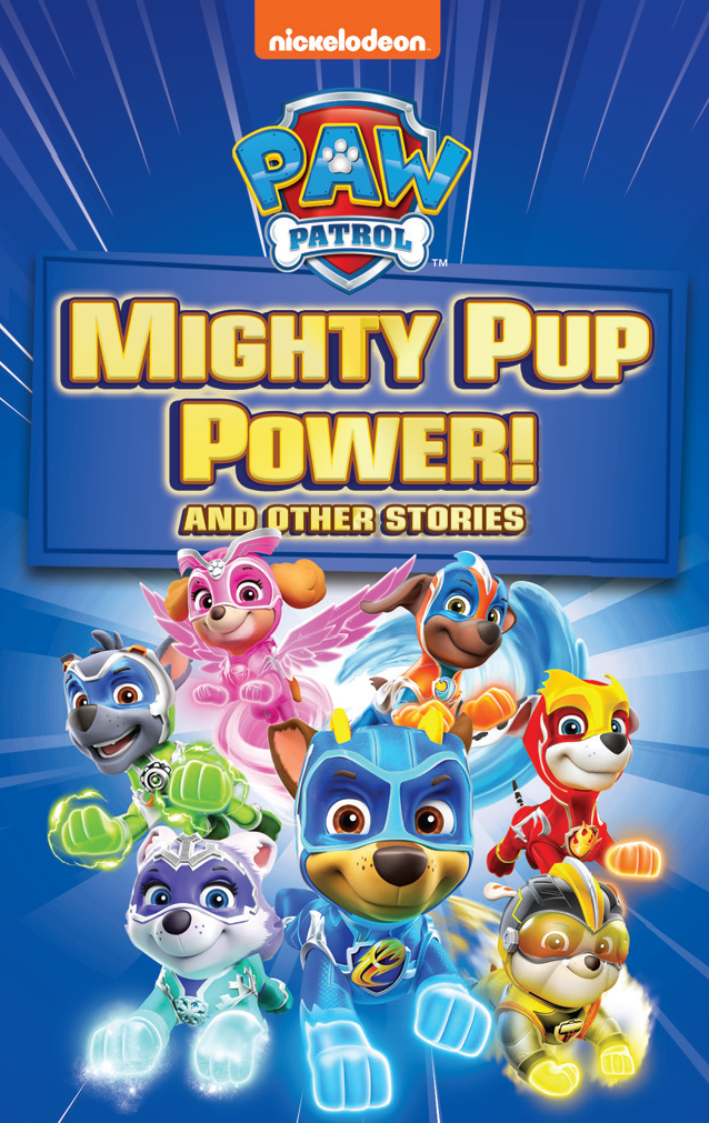 PAW Patrol Mighty Pup Power & Other Stories (Updated 1)
