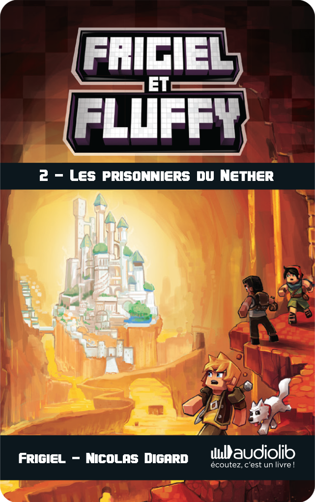Frigiel et Fluffy 2 - Les Prisonniers du Nether